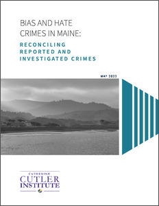 Bias and Hate Crimes in Maine: Reconciling Reported and Investigated Crimes report cover